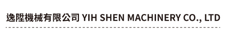 YIH SHEN MACHINERY CO.,LTD