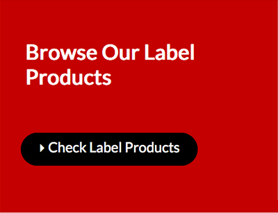 Browse Our Label Products Check Label Products