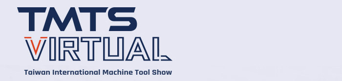 TMTS VIRTUAL - Taiwan International Machine Tool Show
