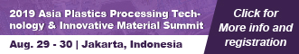 2019 ASIA Plastics Processing Technology & Innovative Materials Summit