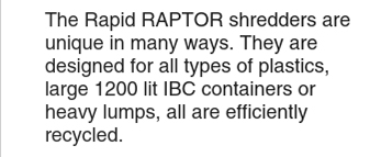 The Rapid RAPTOR shredders are unique in many ways