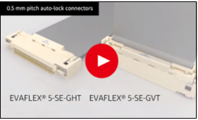 EVAFLEX®系列自动锁扣型 FFC连接器