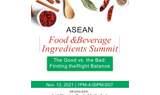 ASEAN Food & Beverage Ingredients Summit
Nutrition Revolution | The Good vs. the Bad: Finding the Right Balance 
